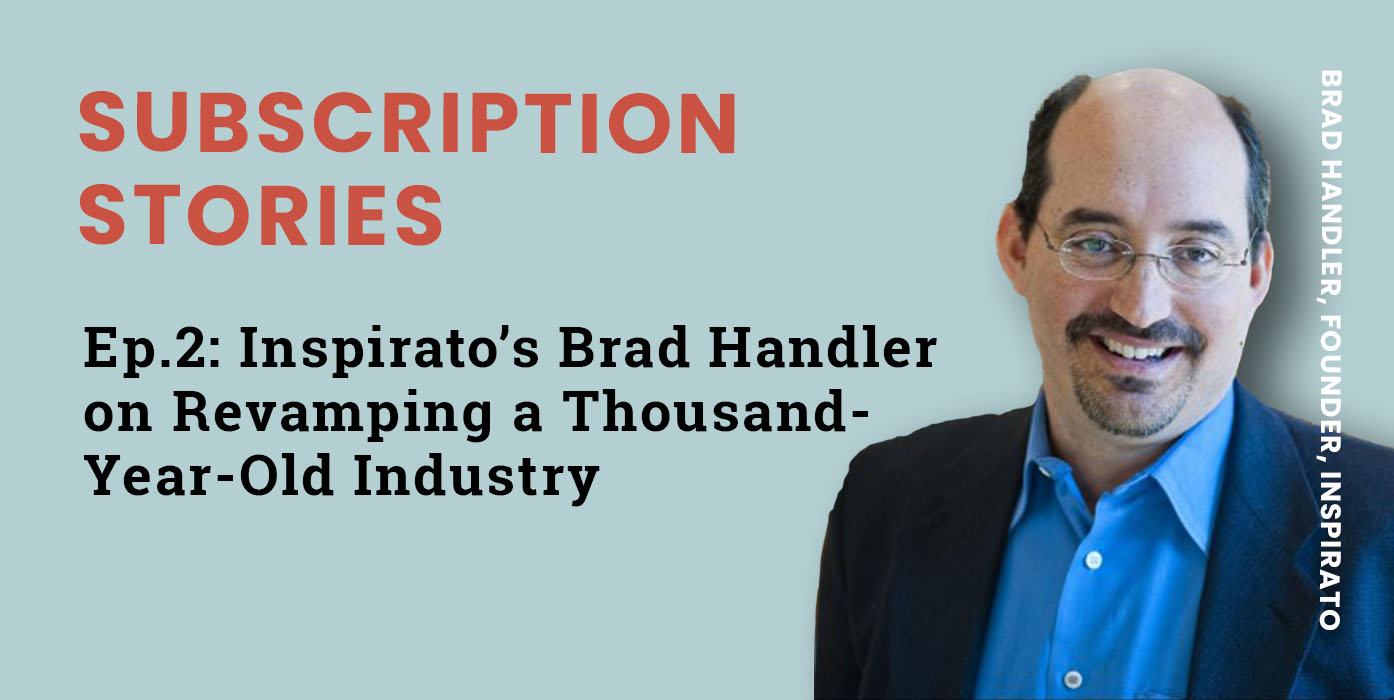 Ep.2: Inspirato’s Brad Handler on Revamping a Thousand-Year-Old Industry