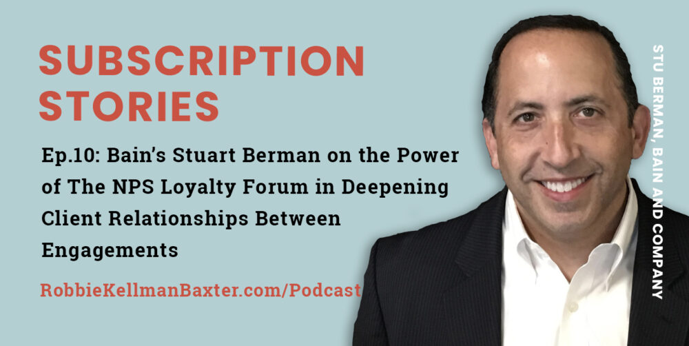 Bain’s Stuart Berman on the Power of The NPS Loyalty Forum in Deepening Client Relationships Between Engagements