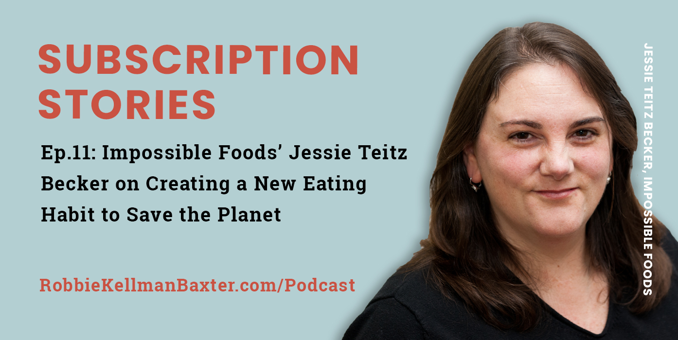 Ep11: Impossible Foods’ Jessie Teitz Becker on Creating a New Eating Habit to Save the Planet