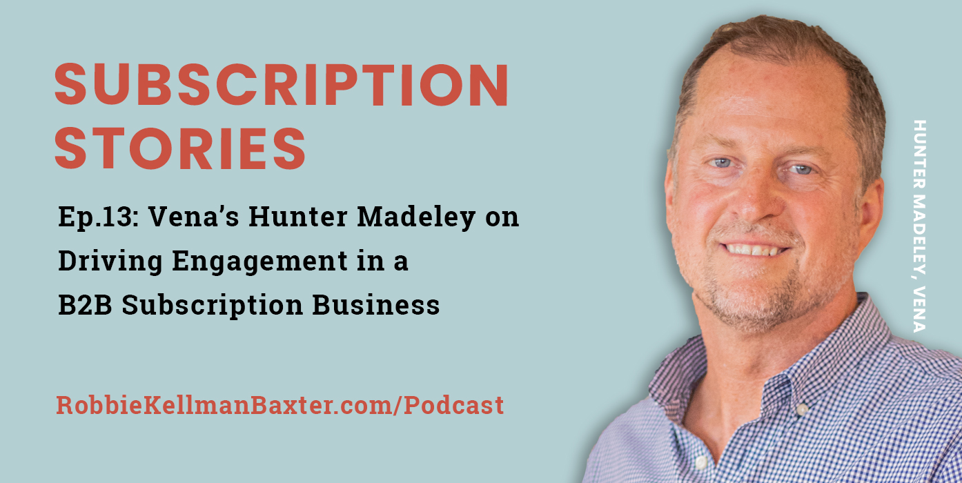 Ep13: Vena’s Hunter Madeley on Driving Engagement in a B2B Subscription Business