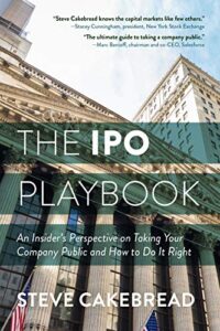 Steve Cakebread, Author Of "The IPO Playbook," On Taking Your Subscription Business Public