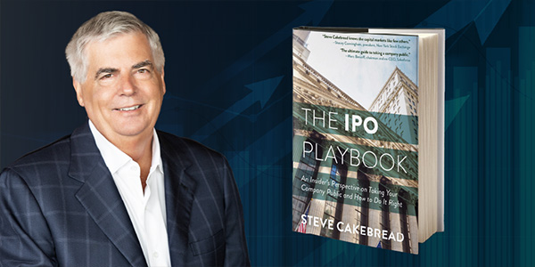 Steve Cakebread, Author Of "The IPO Playbook," On Taking Your Subscription Business Public