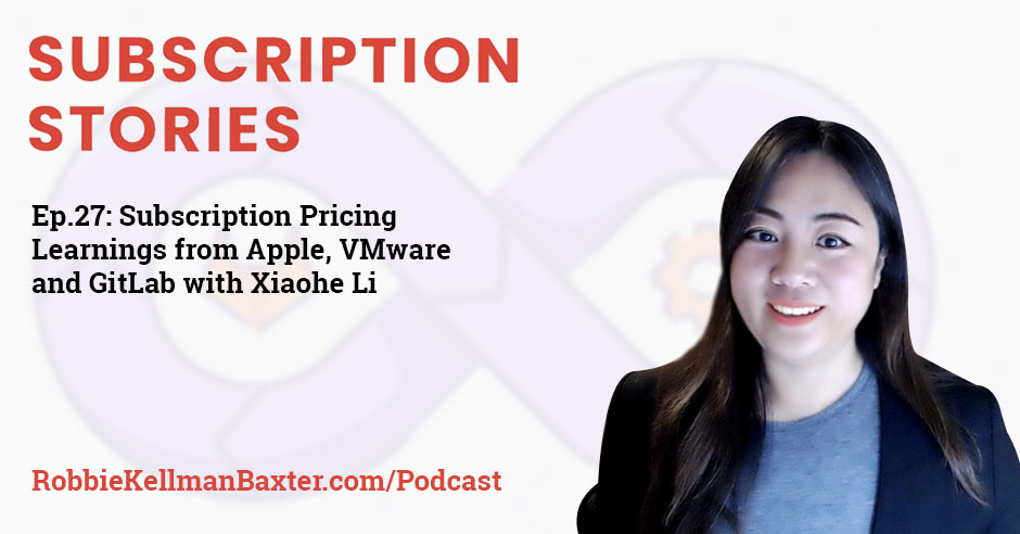 Subscription Learnings from Apple, VMware and GitLab with Xiaohe Li