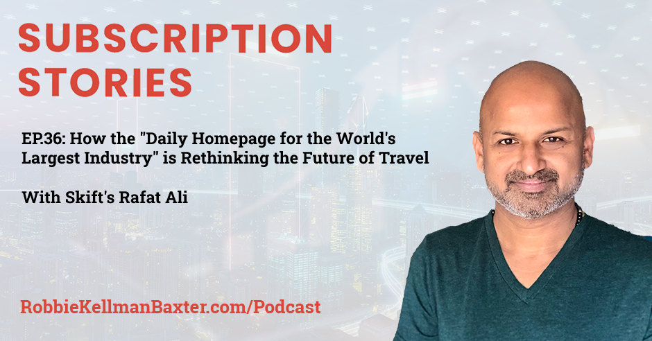 How the “Daily Homepage for the World’s Largest Industry” is Rethinking the Future of Travel with Skift’s Rafat Ali