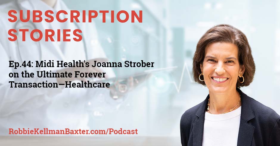 Midi Health’s Joanna Strober on the Ultimate Forever Transaction—Healthcare