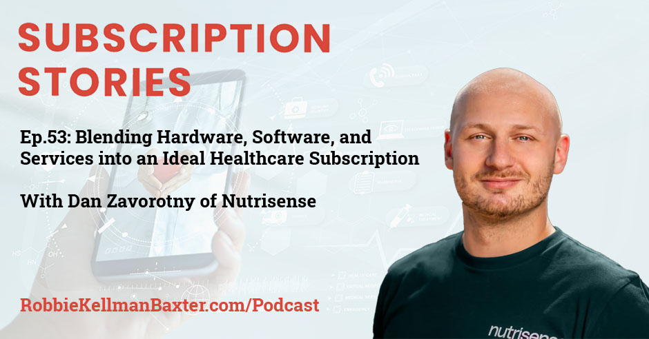 Blending Hardware, Software, and Services into an Ideal Healthcare Subscription with Dan Zavorotny of Nutrisense