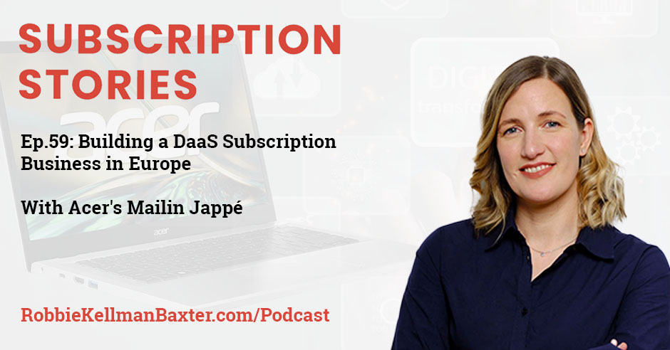 Building a DaaS Subscription Business in Europe With Acer’s Mailin Jappé