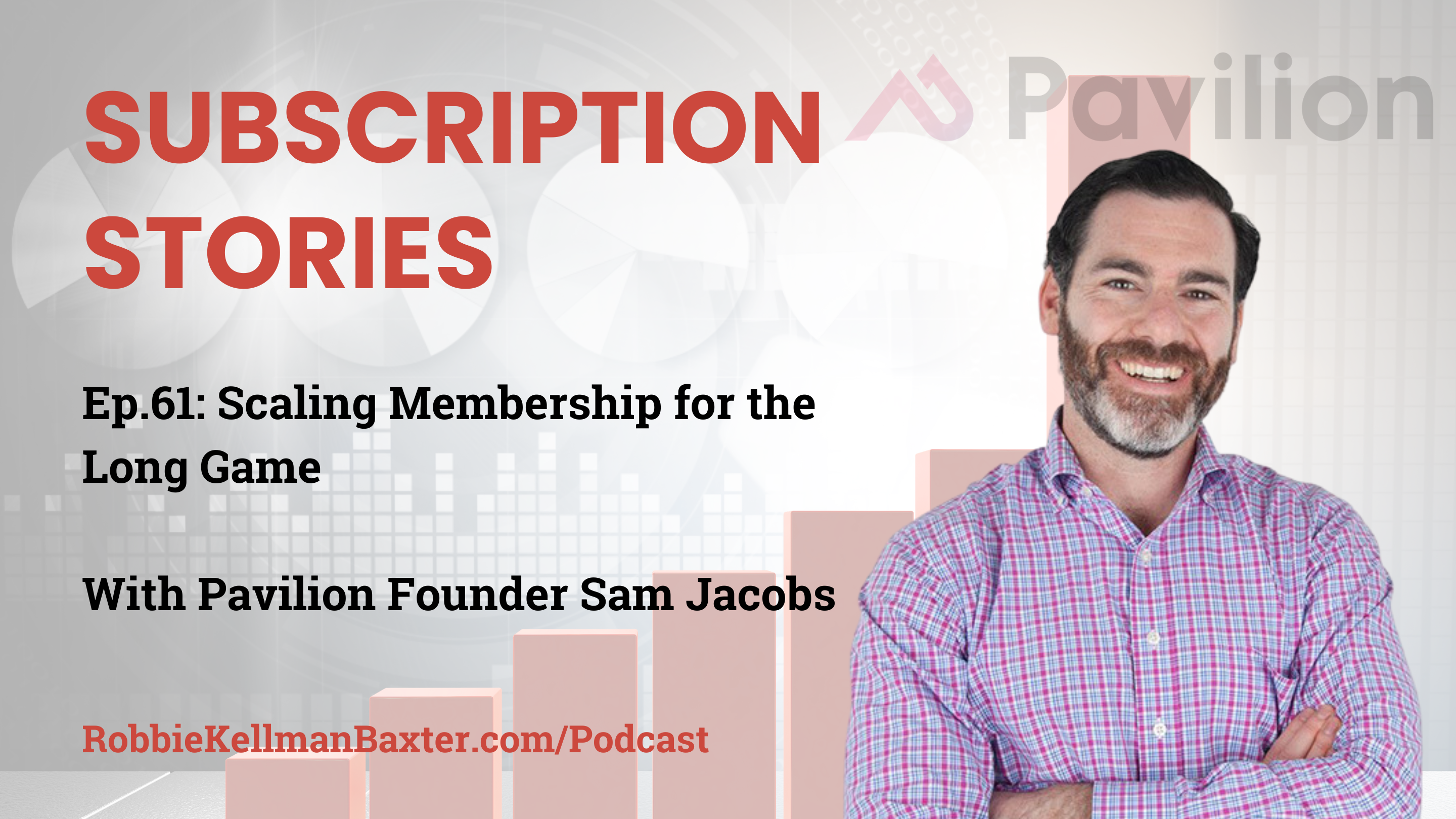 Scaling Membership for the Long Game with Pavilion Founder Sam Jacobs