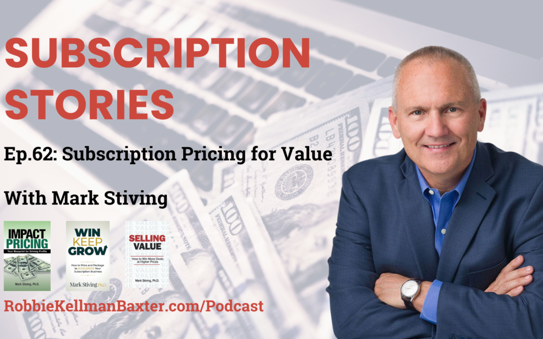 Subscription Pricing for Value with Mark Stiving