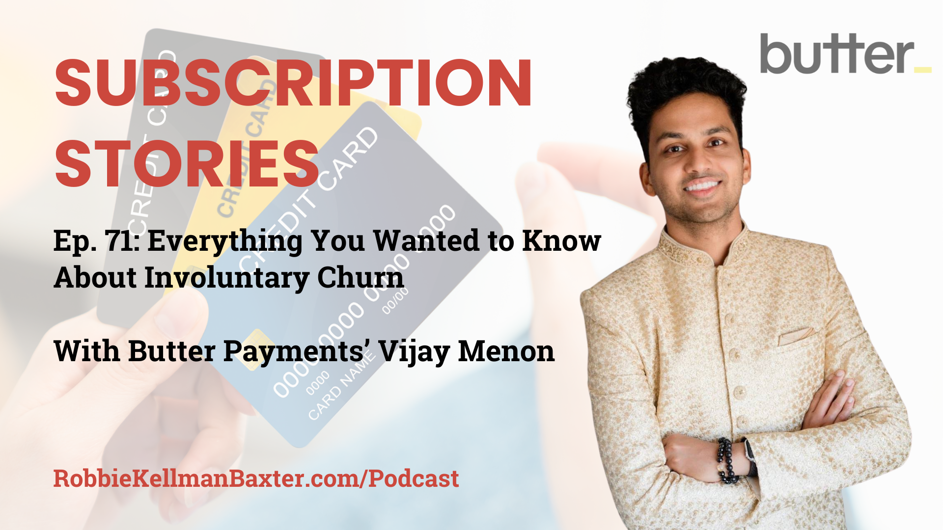 Everything You Wanted to Know About Involuntary Churn with Butter Payments’ Vijay Menon