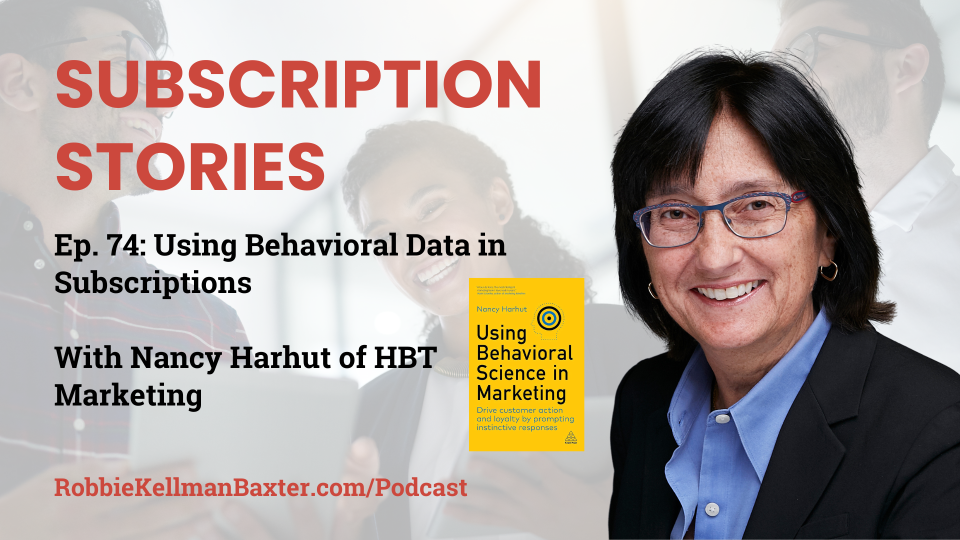 Using Behavioral Data in Subscriptions with Nancy Harhut of HBT Marketing