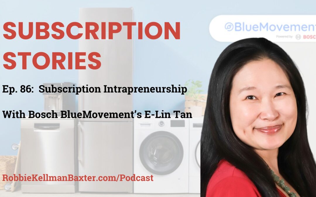 Subscription Intrapreneurship with Bosch BlueMovement’s E-Lin Tan