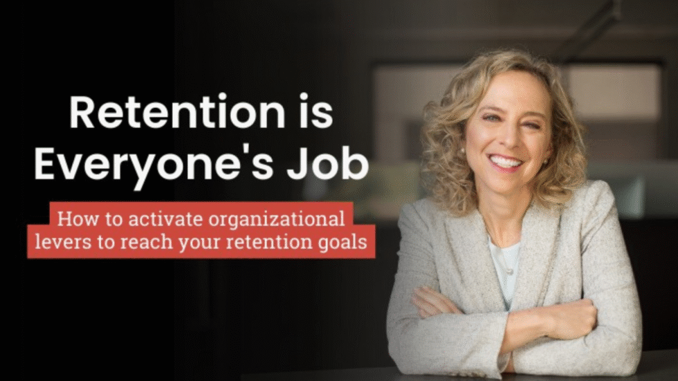 Retention is Everyone’s Job